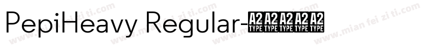 PepiHeavy Regular字体转换